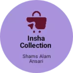 Business logo of INSHA COLLECTION