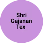 Business logo of Shri Gajanan tex