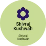 Business logo of Shivraj kushwah
