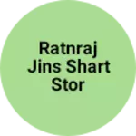 Business logo of Ratnraj jins shart stor