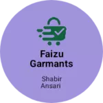Business logo of Faizu garmants
