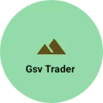 Business logo of Gsv Trader