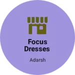 Business logo of Focus dresses