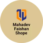 Business logo of Mahadev faishan shope