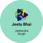 Business logo of Jeetu bhai