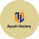 Business logo of Ayush hosiery