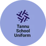 Business logo of Tannu school uniform
