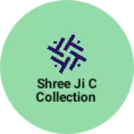Business logo of Shree ji c collection