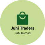 Business logo of Juhi Traders