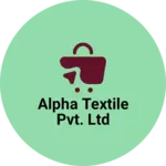 Business logo of ALPHA TEXTILE PVT. LTD