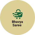 Business logo of Bhavya saree