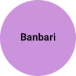 Business logo of Banbari