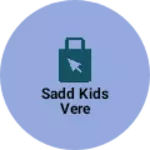 Business logo of Sadd kids vere