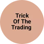 Business logo of TRICK OF THE TRADING
