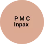 Business logo of P m c inpax