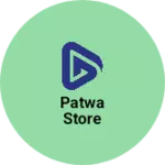 Business logo of Patwa store