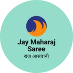Business logo of Jay maharaj saree