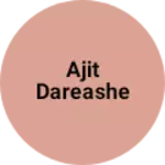 Business logo of Ajit dareashe
