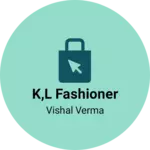 Business logo of K,l fashioner