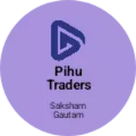 Business logo of Pihu traders