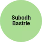 Business logo of Subodh bastrle