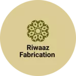 Business logo of Riwaaz fabrication based out of North West Delhi