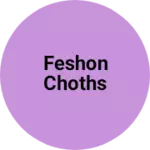 Business logo of Feshon choths