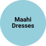 Business logo of Maahi dresses