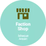 Business logo of Faction shop