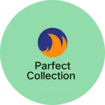 Business logo of Parfect Collection