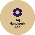 Business logo of Taj handwork and machine