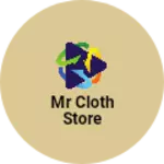 Business logo of Mr cloth store