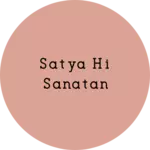 Business logo of Satya hi sanatan