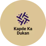 Business logo of Kapde ka dukan