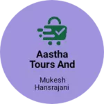 Business logo of Aastha tours and travels