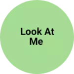 Business logo of LOOK AT ME