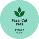 Business logo of Fazal cut pies