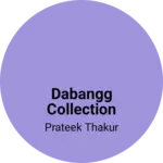 Business logo of Dabangg collection