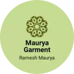 Business logo of Maurya garment
