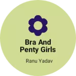 Business logo of Bra and penty girls