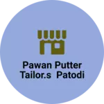 Business logo of Pawan putter tailor.s patodi