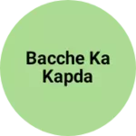 Business logo of Bacche ka kapda