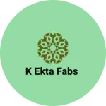 Business logo of K Ekta Fabs