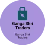 Business logo of Ganga Shri Traders