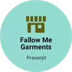 Business logo of Fallow me garments