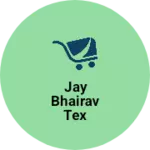 Business logo of Jay bhairav tex