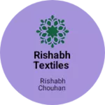 Business logo of Rishabh textiles