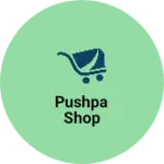 Business logo of Pushpa shop