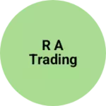 Business logo of R A TRADING