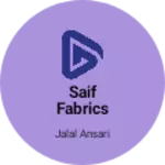 Business logo of Saif fabrics